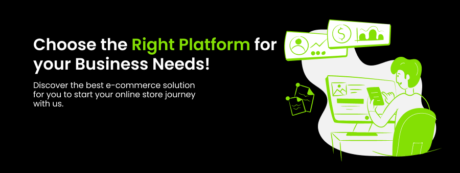 CTA - Choose the Right Platform for your Business Needs!