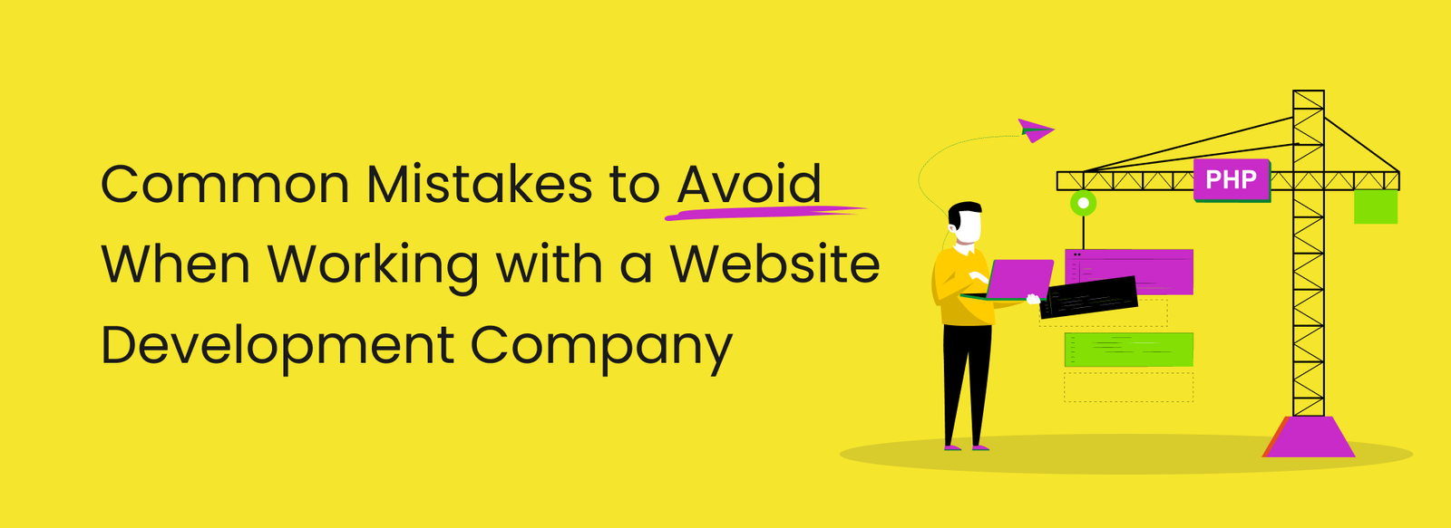 Common Mistakes to Avoid When Working with a Website Development Company