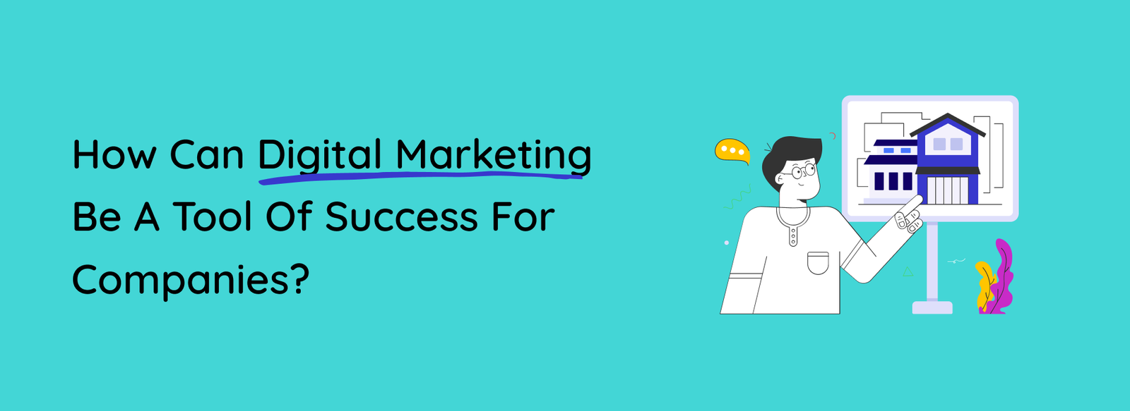 How Can Digital Marketing Be a Tool of Success for Companies?